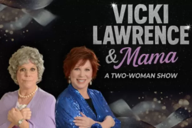 Vicki Lawrence & Mama: A Two-Woman Show

